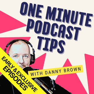One Minute Podcast Tips image