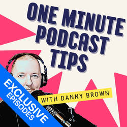 One Minute Podcast Tips image