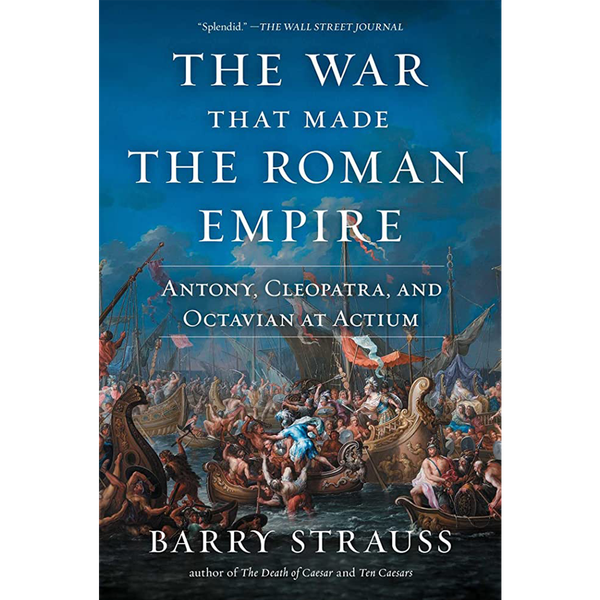 Barry Strauss - The War That Made the Roman Empire