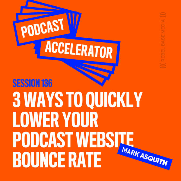 3 Ways to Quickly Lower Your Podcast Website Bounce Rate