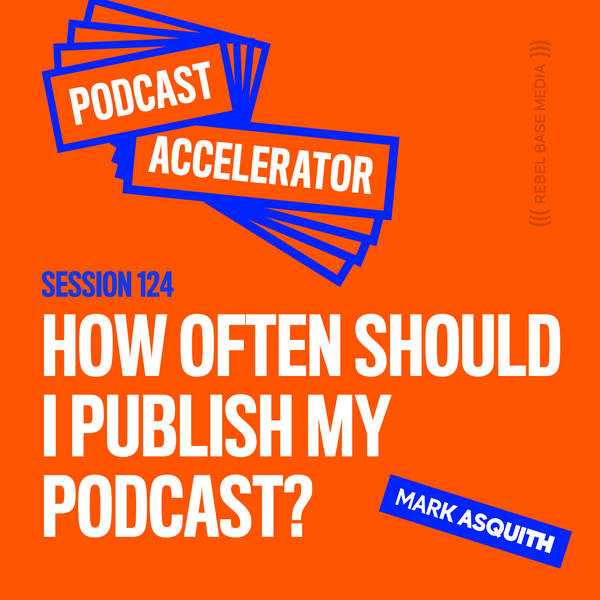 How Often Should I Publish My Podcast?