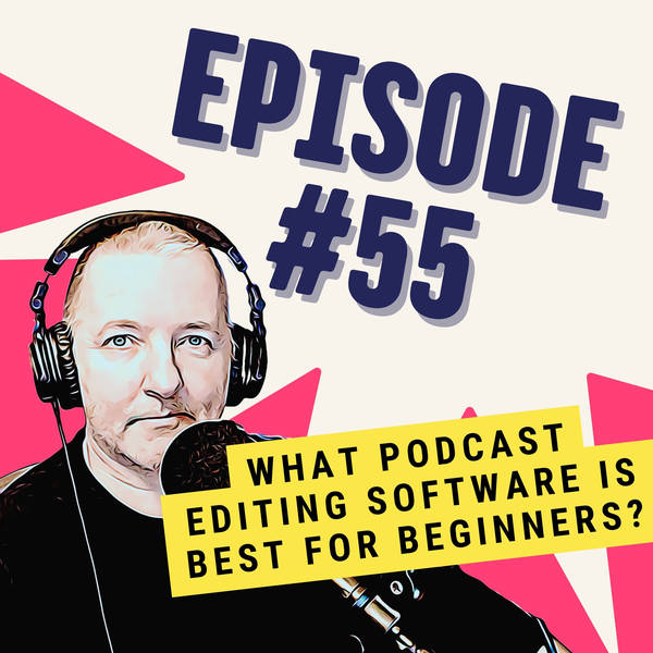What Podcast Editing Software is Best for Beginners?