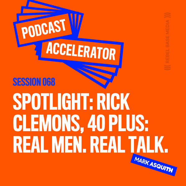 Spotlight: Rick Clemons, 40 Plus: Real Men. Real Talk.