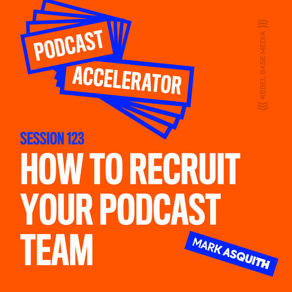 How to Recruit Your Podcast Team