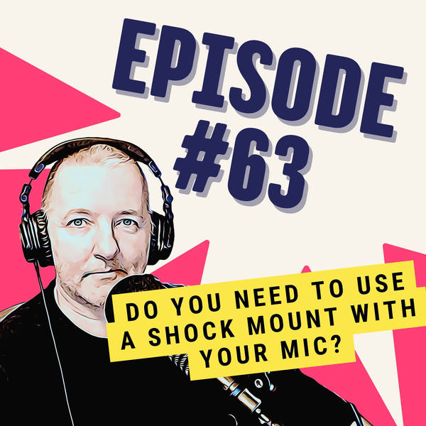 Do You Need to Use a Shock Mount With Your Mic?