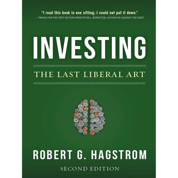 Robert Hagstrom - Investing: The Last Liberal Art