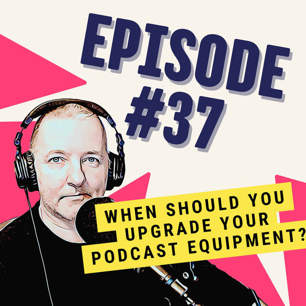 When Should You Upgrade Your Podcast Equipment?