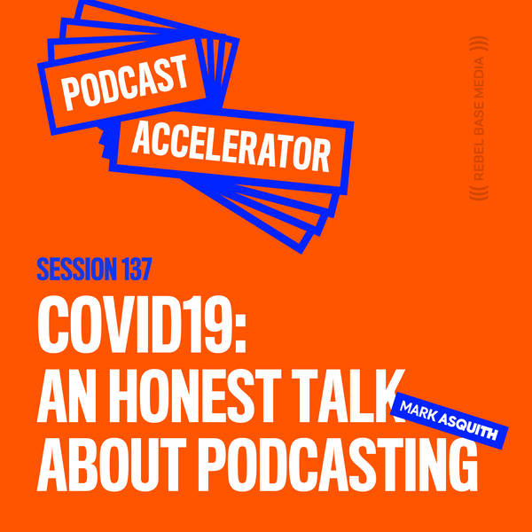 COVID19: An Honest Talk About Podcasting