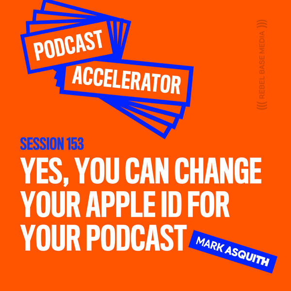 YES, You CAN Change Your Apple ID For Your Podcast!