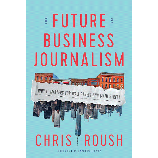 Chris Roush - The Future of Business Journalism