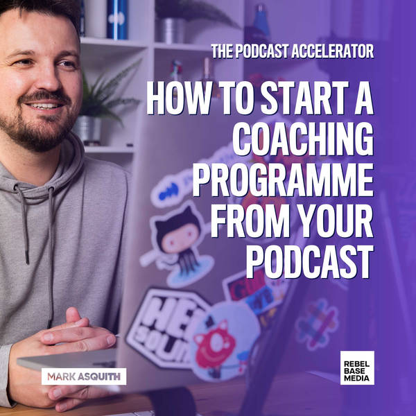 How To Start A Coaching Programme From Your Podcast