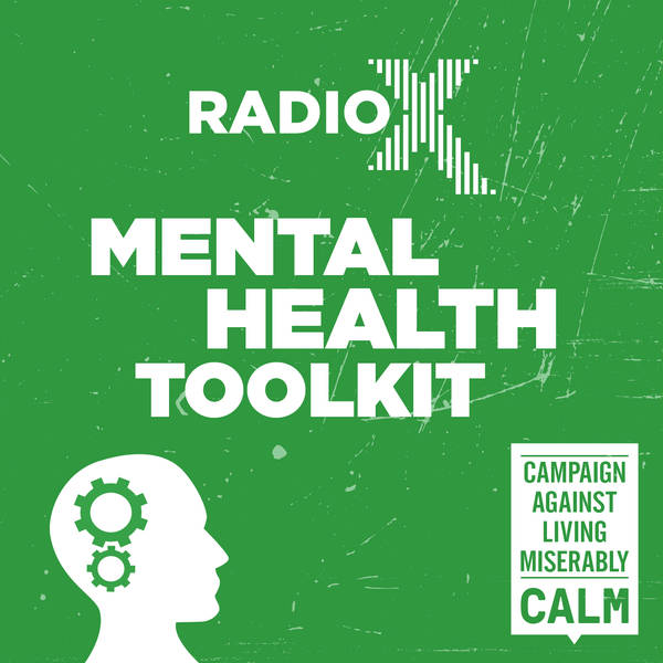 The Radio X Mental Health Tool Kit with the Campaign Against Living Miserably