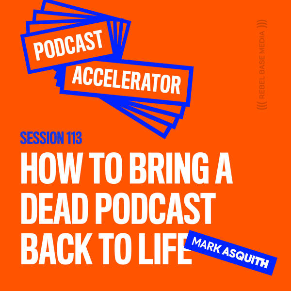 How to Bring a Dead Podcast Back to Life