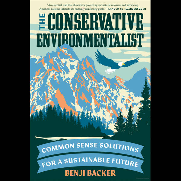 Benji Backer - The Conservative Environmentalist