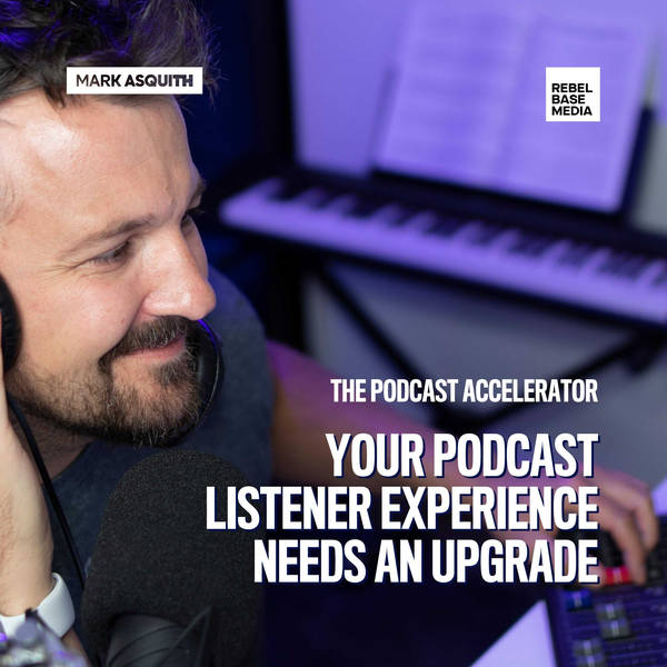 Your Podcast Listener Experience Needs an Upgrade