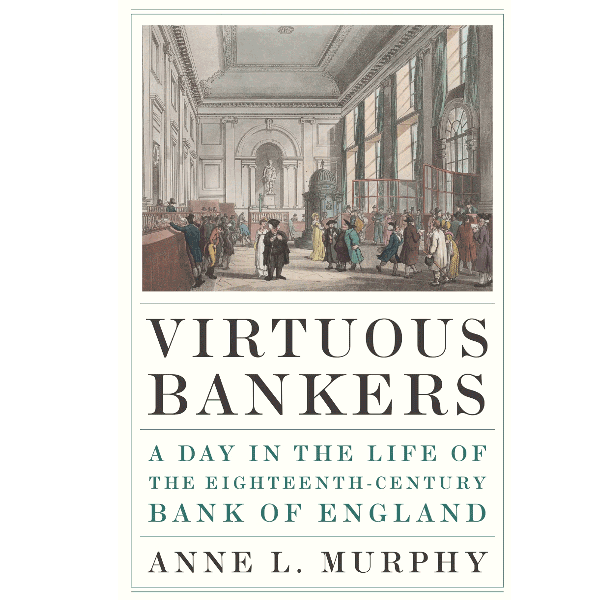 Anne Murphy - Virtuous Bankers