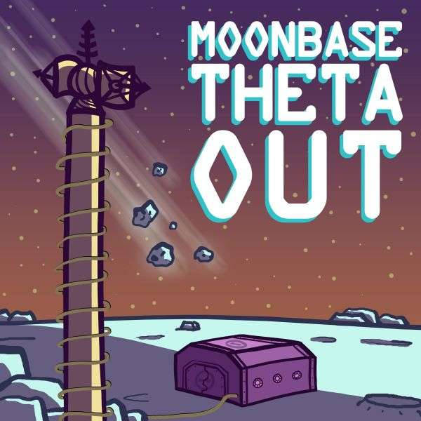 Moonbase Theta, Out - 'Twenty' through 'Sixteen'