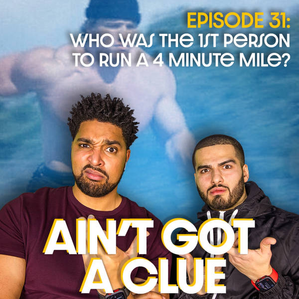 031 - Who was the first person to run a 4 minute mile?