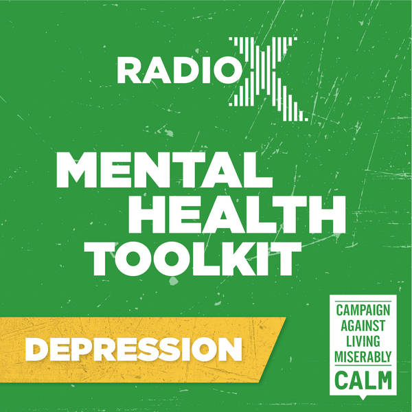 The Radio X Tool Kit with CALM - Depression with Jason Fox