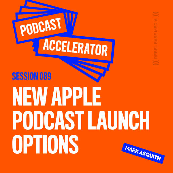 New Apple Podcast Launch Options