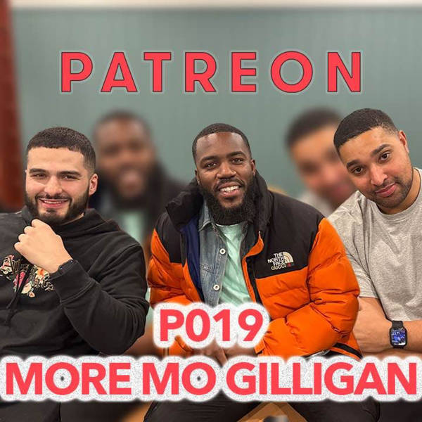 Bonus Ep B019 - More Mo Gilligan