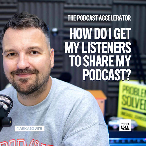 How Do I Get My Listeners To Share My Podcast?