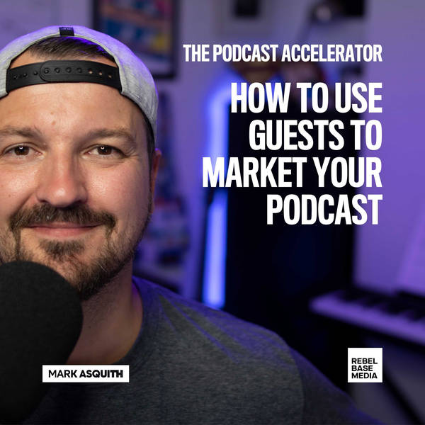 How To Use Guests To Market Your Podcast