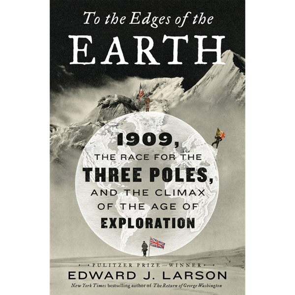 Ed Larson - To the Edges of the Earth