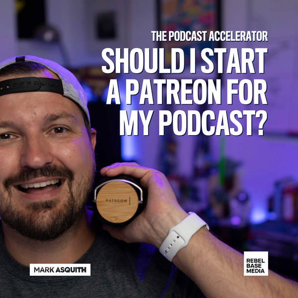 Should I Start a Patreon for My Podcast?