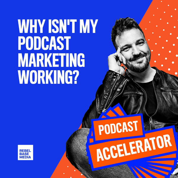 Why Isn't My Podcast Marketing Working?