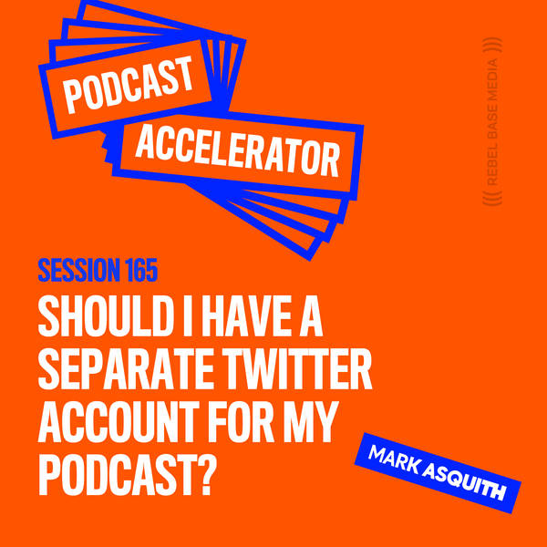 Should I Have a Separate Twitter Account for My Podcast?