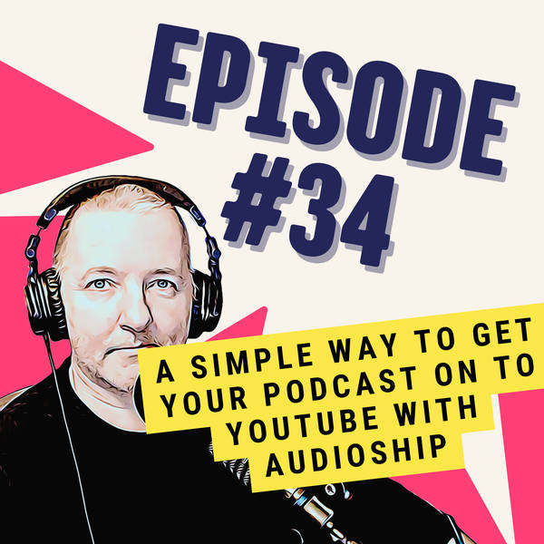A Simple Way to Get Your Podcast On to YouTube with Audioship