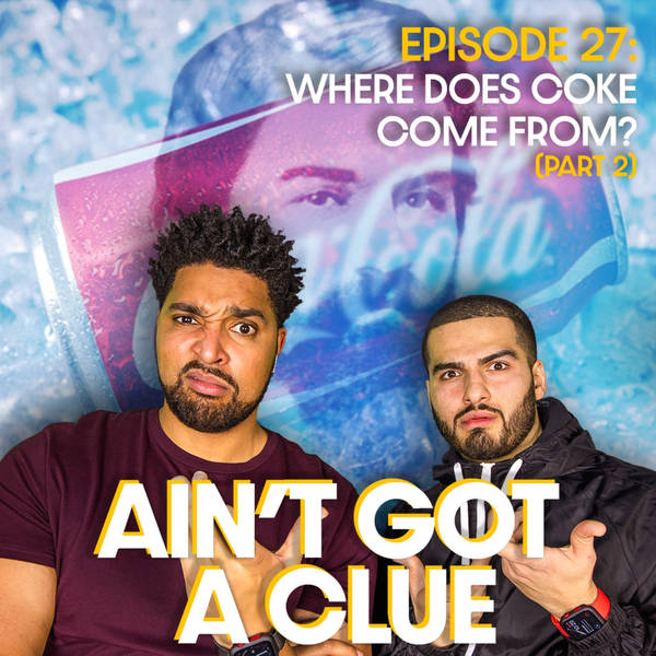 027 - Where does Coke come from? (Part 2)