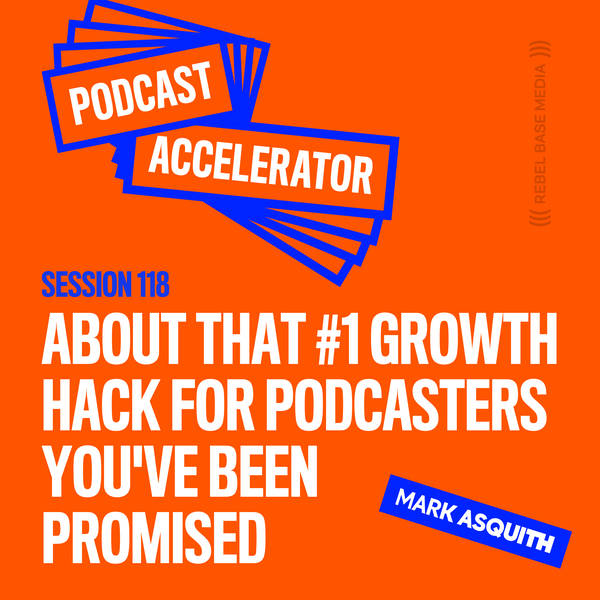 About That #1 Growth Hack for Podcasters You've Been Promised