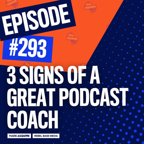 3 Signs of a Great Podcast Coach