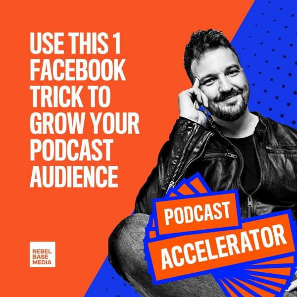 Use This Facebook Trick to Grow Your Podcast Audience