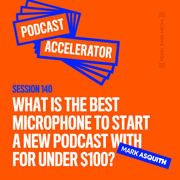 What Is the Best Microphone to Start a New Podcast With for Under $100?