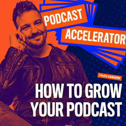 The Podcast Accelerator: How to Grow Your Podcast image