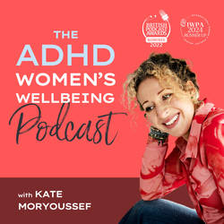 The ADHD Women's Wellbeing Podcast image