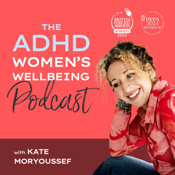 The ADHD Women's Wellbeing Podcast