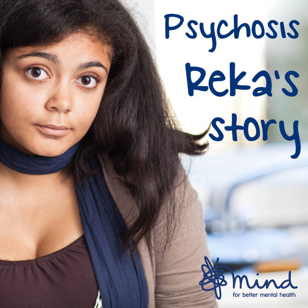 Psychosis - Reka's story