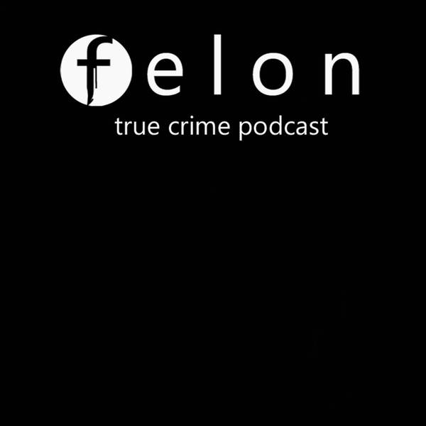 Felon Update & Episode 10 Preview
