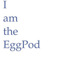 I am the EggPod image