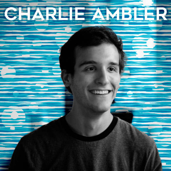 327: Charlie Ambler