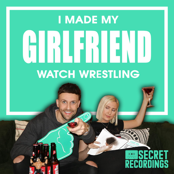 I Made My Girlfriend Watch Wrestling