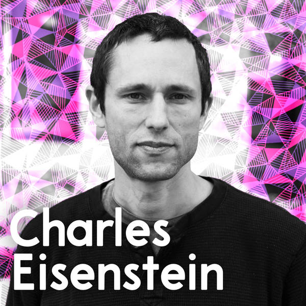 332: Charles Eisenstein