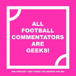 All Football Commentators Are Geeks! image