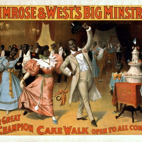 267: The Faces of Racism: A History of Blackface and Minstrelsy in American Culture