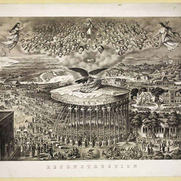 187: A More Perfect Union? The Reconstruction Era