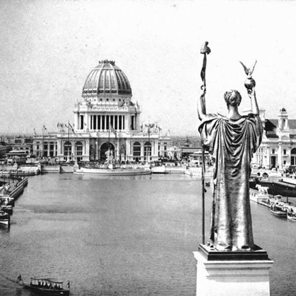 238: Shock of the New: The Legacy of the 1893 World’s Fair